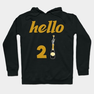 Hello 21 , Happy New year , New Year , New Years Eve , NYE 2021 , Hello 2021 Hoodie